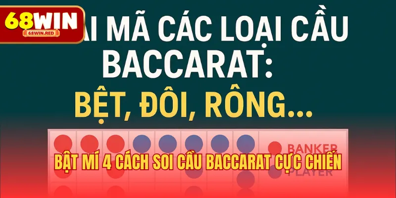 Bật mí 4 cách soi cầu Baccarat cực chiến