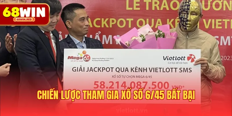 Chiến lược tham gia xổ số 6/45 bất bại