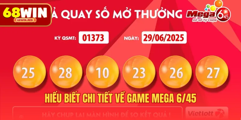 Hiểu biết chi tiết về game Mega 6/45