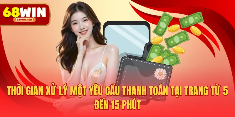 Thời gian xử lý một yêu cầu thanh toán tại trang từ 5 đến 15 phút